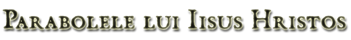 Parabolele lui Iisus Hristos